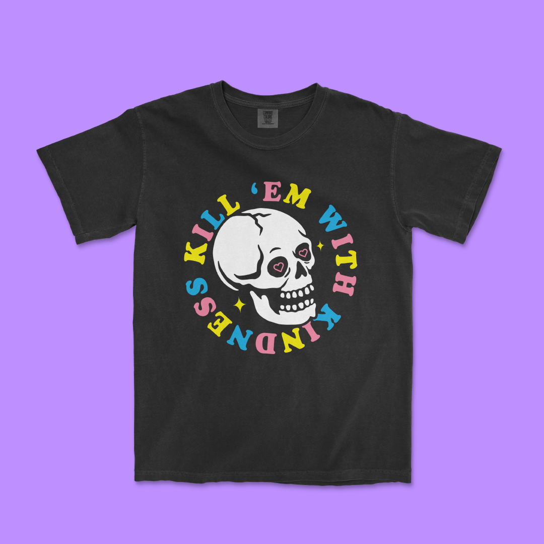 Kindness Kills Tee