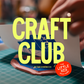 October Craft Club Tickets